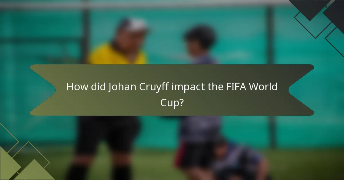 How did Johan Cruyff impact the FIFA World Cup?