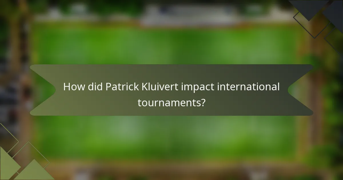 How did Patrick Kluivert impact international tournaments?