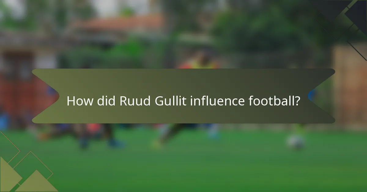 How did Ruud Gullit influence football?