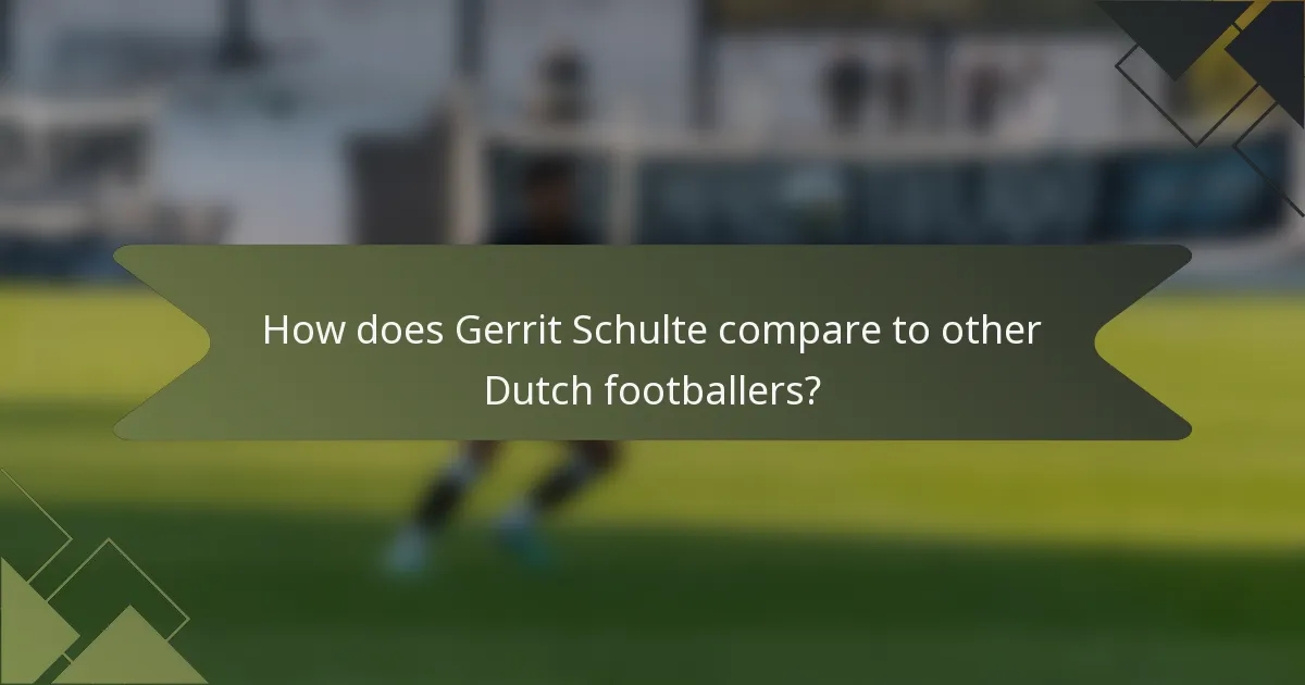 How does Gerrit Schulte compare to other Dutch footballers?