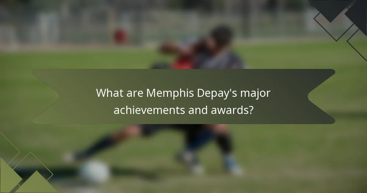 What are Memphis Depay's major achievements and awards?