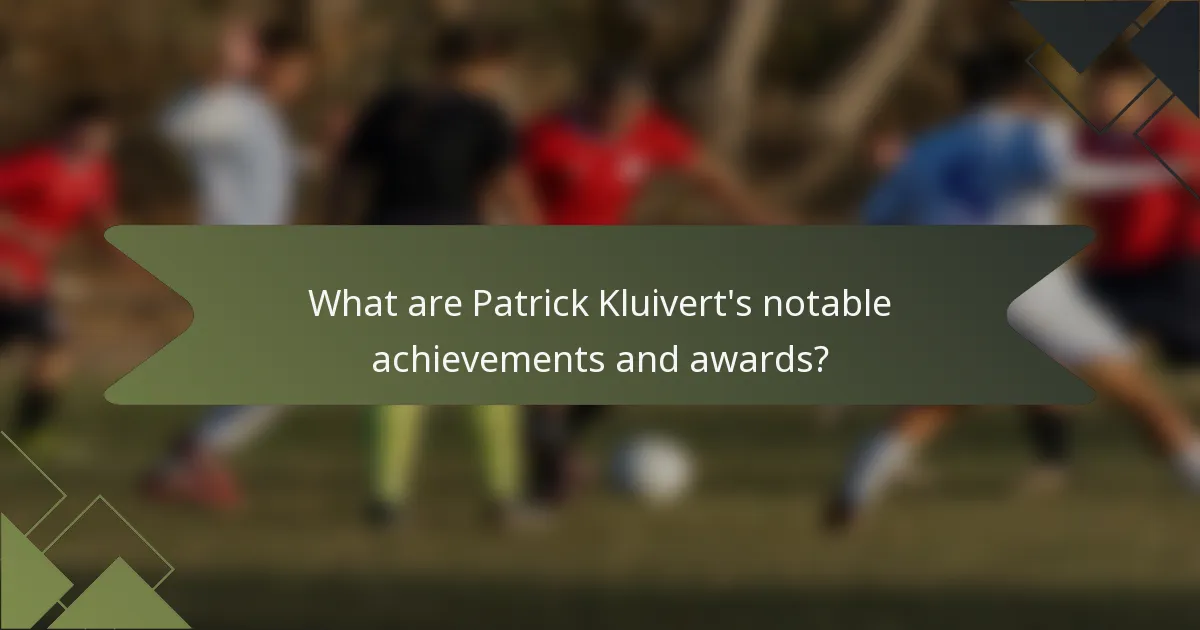 What are Patrick Kluivert's notable achievements and awards?