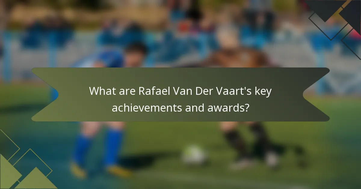 What are Rafael Van Der Vaart's key achievements and awards?