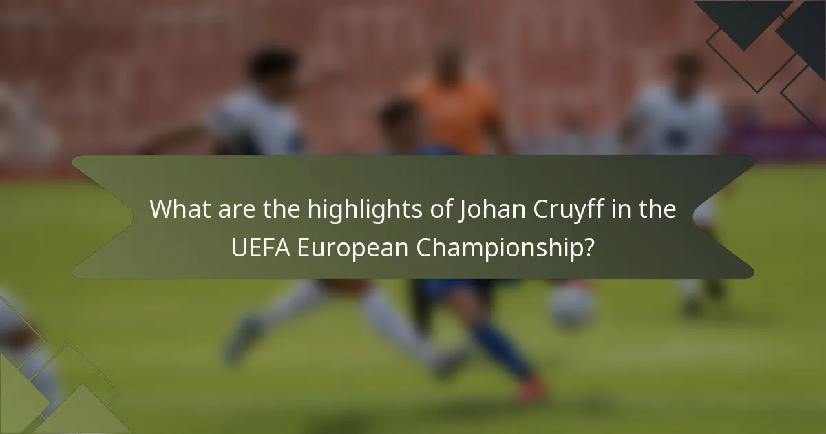 What are the highlights of Johan Cruyff in the UEFA European Championship?