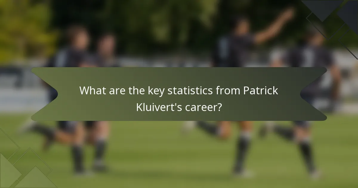 What are the key statistics from Patrick Kluivert's career?