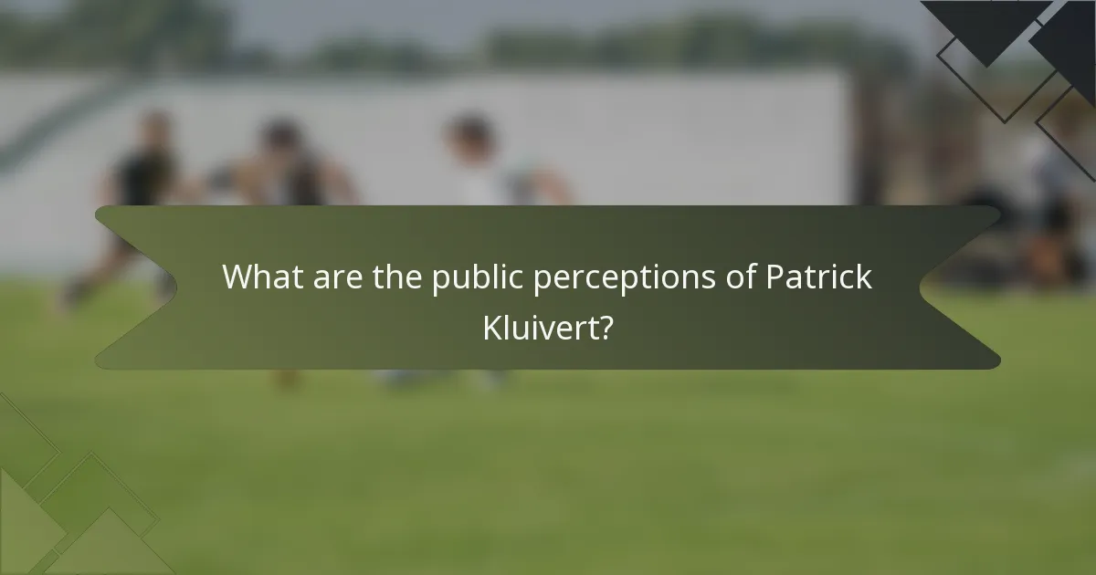 What are the public perceptions of Patrick Kluivert?