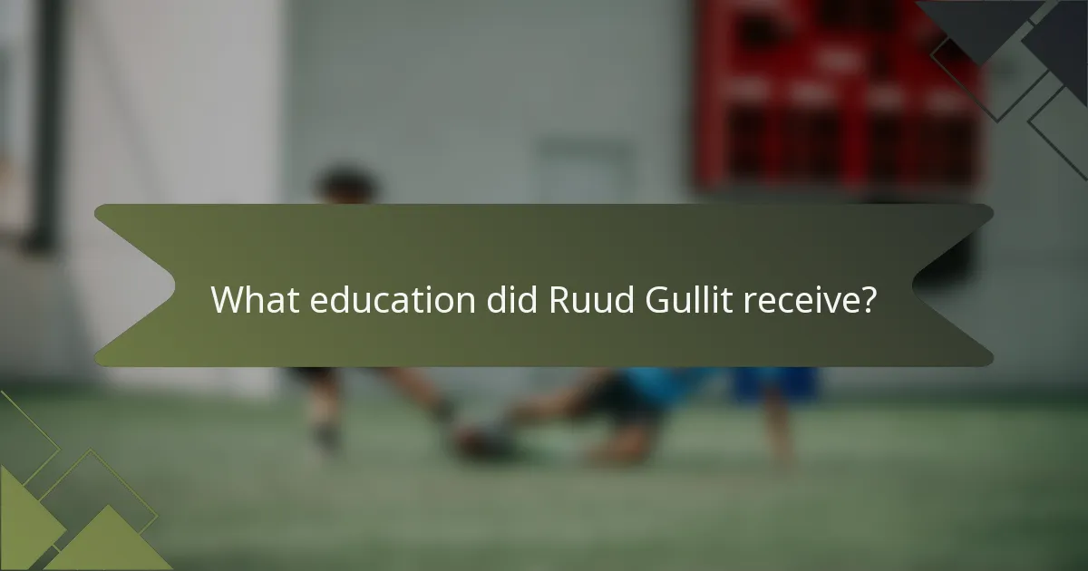 What education did Ruud Gullit receive?