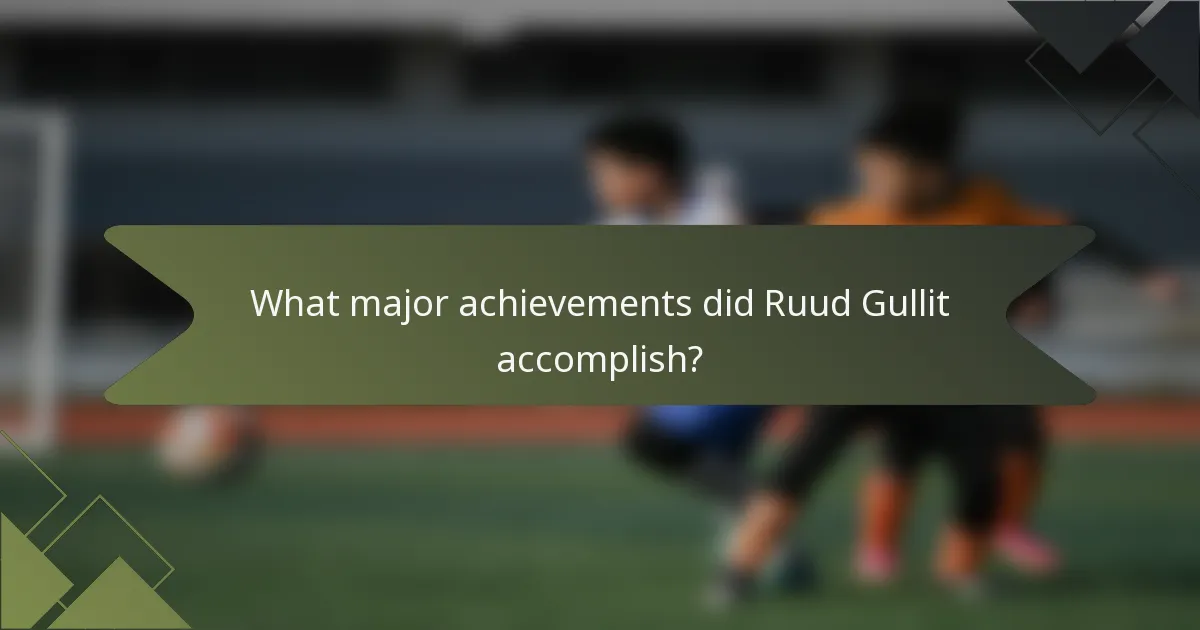 What major achievements did Ruud Gullit accomplish?