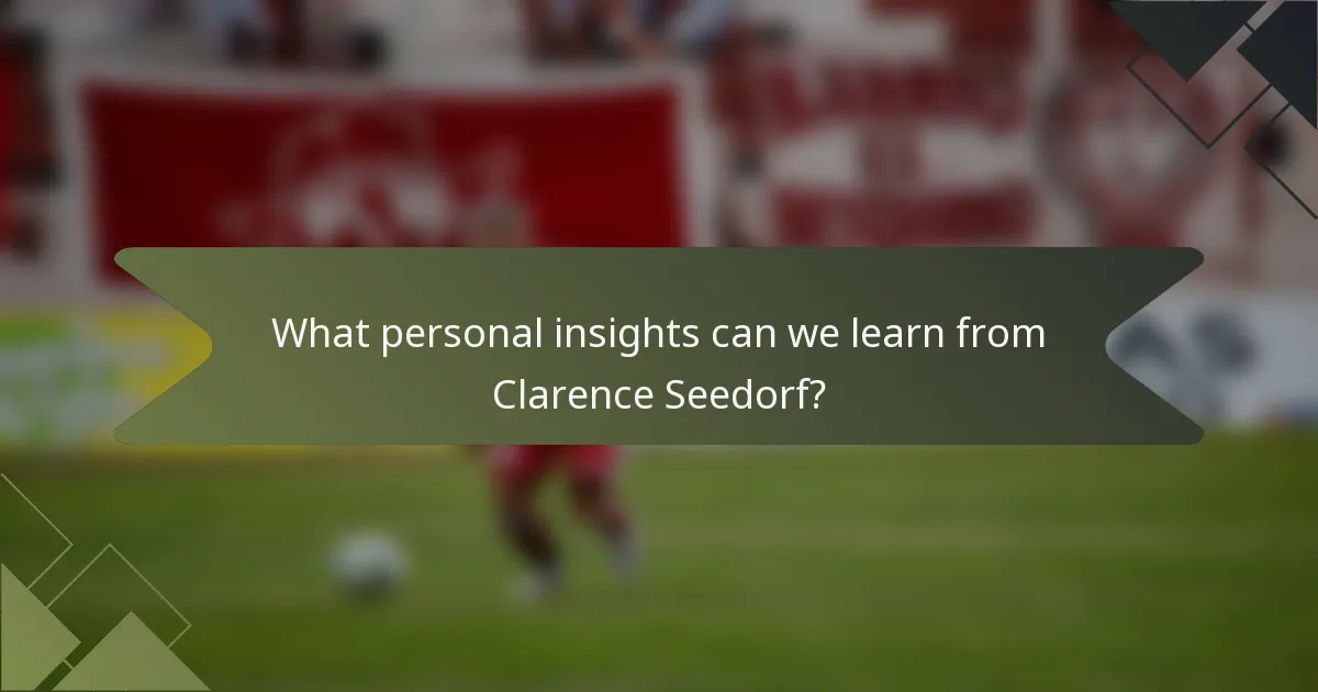 What personal insights can we learn from Clarence Seedorf?