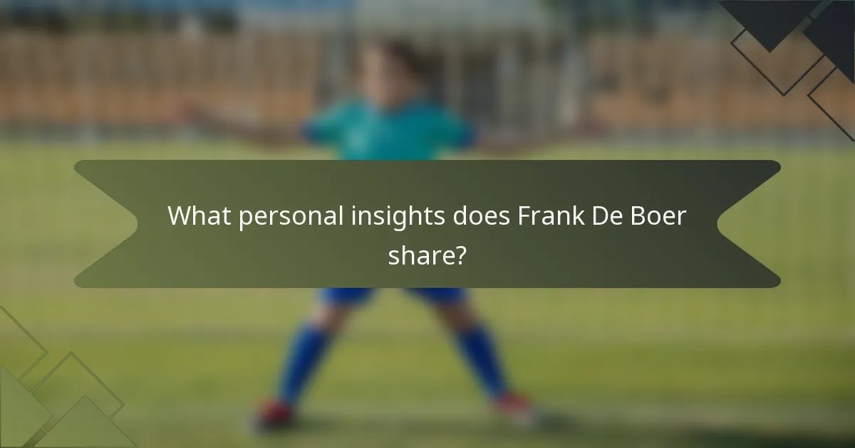 What personal insights does Frank De Boer share?