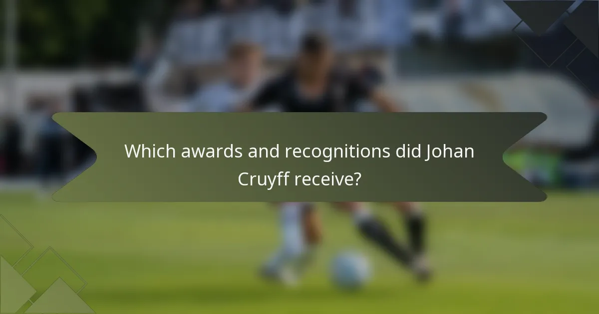Which awards and recognitions did Johan Cruyff receive?