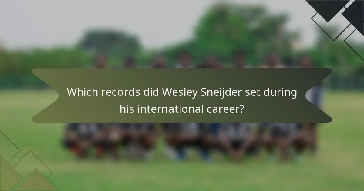 Which records did Wesley Sneijder set during his international career?